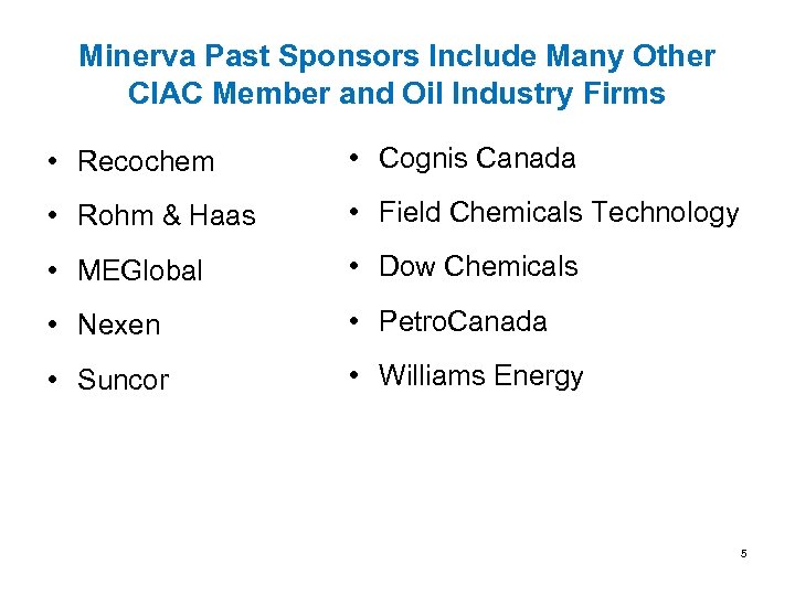 Minerva Past Sponsors Include Many Other CIAC Member and Oil Industry Firms • Recochem