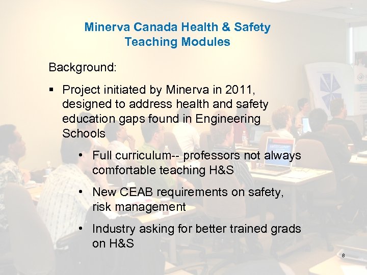 Minerva Canada Health & Safety Teaching Modules Background: § Project initiated by Minerva in
