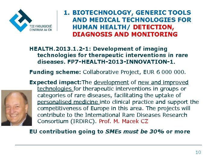 1. BIOTECHNOLOGY, GENERIC TOOLS AND MEDICAL TECHNOLOGIES FOR HUMAN HEALTH/ DETECTION, DIAGNOSIS AND MONITORING