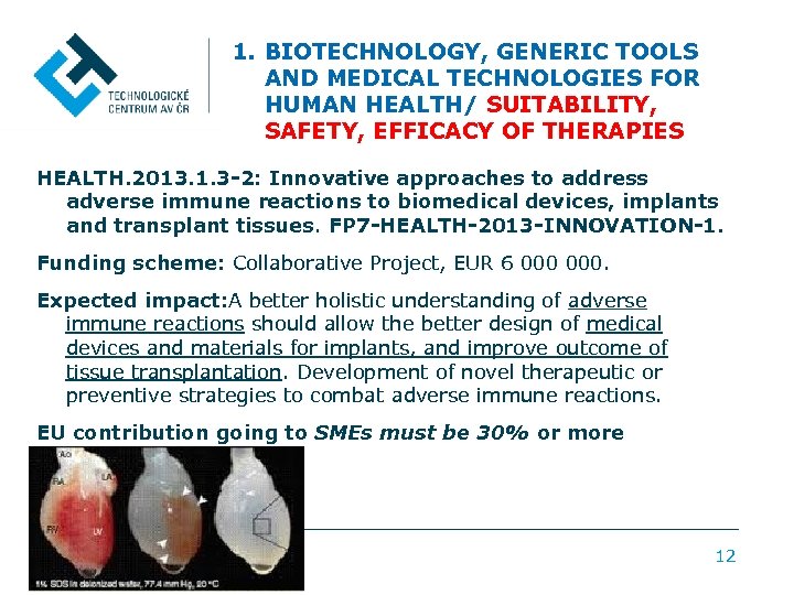 1. BIOTECHNOLOGY, GENERIC TOOLS AND MEDICAL TECHNOLOGIES FOR HUMAN HEALTH/ SUITABILITY, SAFETY, EFFICACY OF