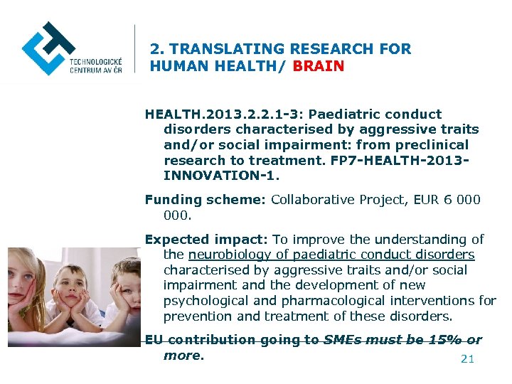 2. TRANSLATING RESEARCH FOR HUMAN HEALTH/ BRAIN HEALTH. 2013. 2. 2. 1 -3: Paediatric