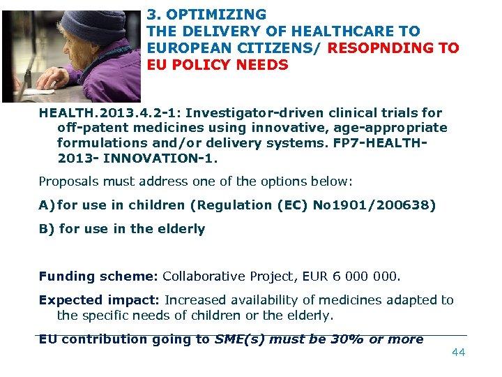 3. OPTIMIZING THE DELIVERY OF HEALTHCARE TO EUROPEAN CITIZENS/ RESOPNDING TO EU POLICY NEEDS
