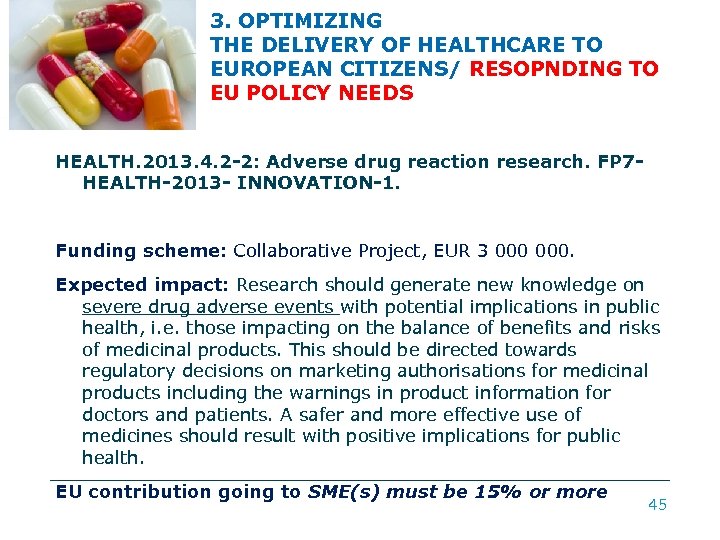 3. OPTIMIZING THE DELIVERY OF HEALTHCARE TO EUROPEAN CITIZENS/ RESOPNDING TO EU POLICY NEEDS