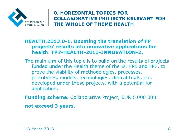 0. HORIZONTAL TOPICS FOR COLLABORATIVE PROJECTS RELEVANT FOR THE WHOLE OF THEME HEALTH. 2013.