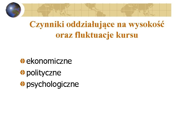 Czynniki oddziałujące na wysokość oraz fluktuacje kursu ekonomiczne polityczne psychologiczne 