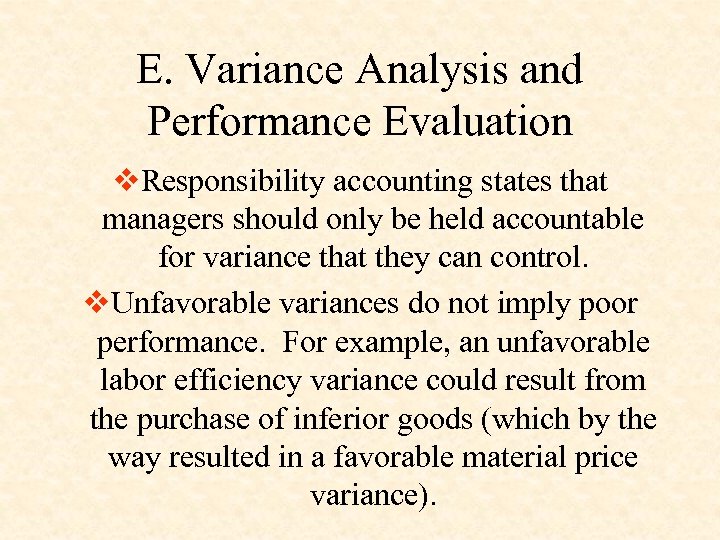 E. Variance Analysis and Performance Evaluation v. Responsibility accounting states that managers should only