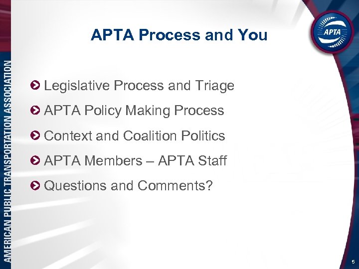 APTA Process and You Legislative Process and Triage APTA Policy Making Process Context and