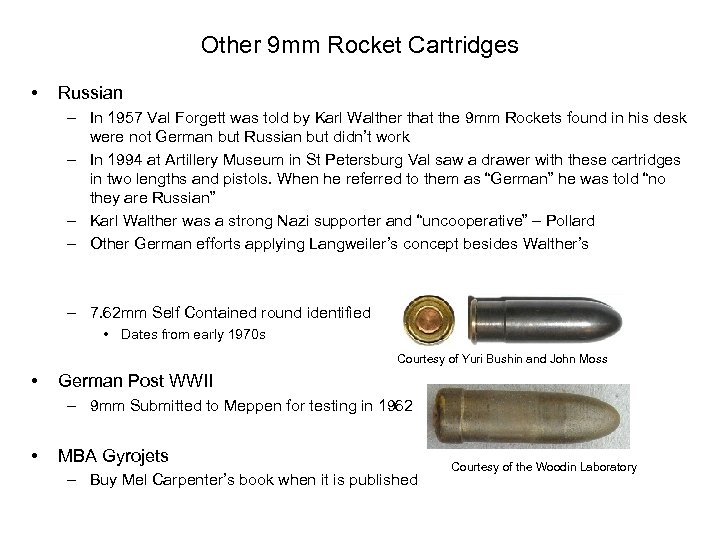 Other 9 mm Rocket Cartridges • Russian – In 1957 Val Forgett was told