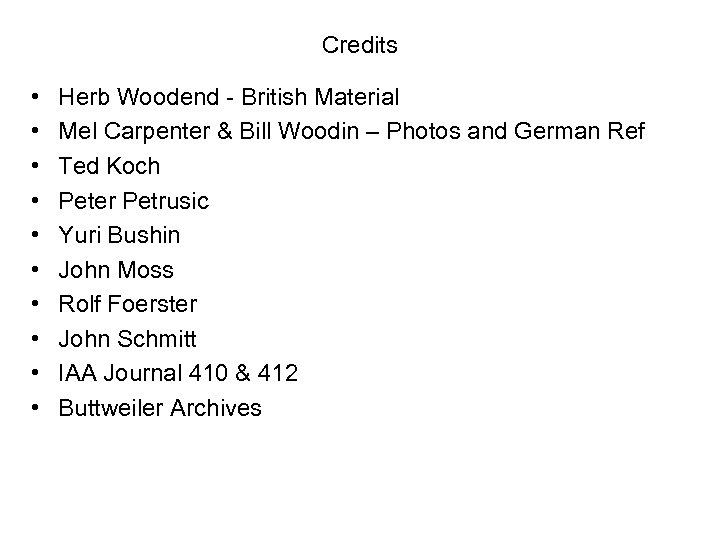 Credits • • • Herb Woodend - British Material Mel Carpenter & Bill Woodin