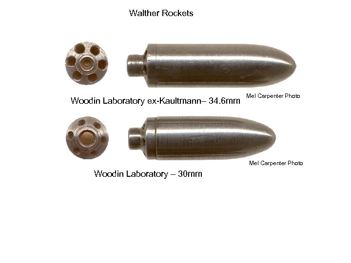 Walther Rockets Woodin Laboratory ex-Kaultmann– 34. 6 mm Mel Carpenter Photo Woodin Laboratory –