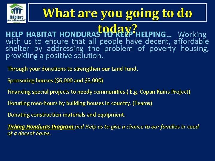 What are you going to do today? HELP HABITAT HONDURAS TO KEEP HELPING… Working