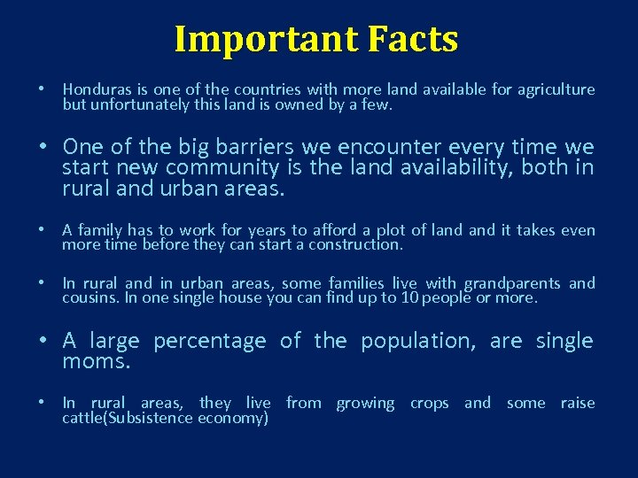 Important Facts • Honduras is one of the countries with more land available for