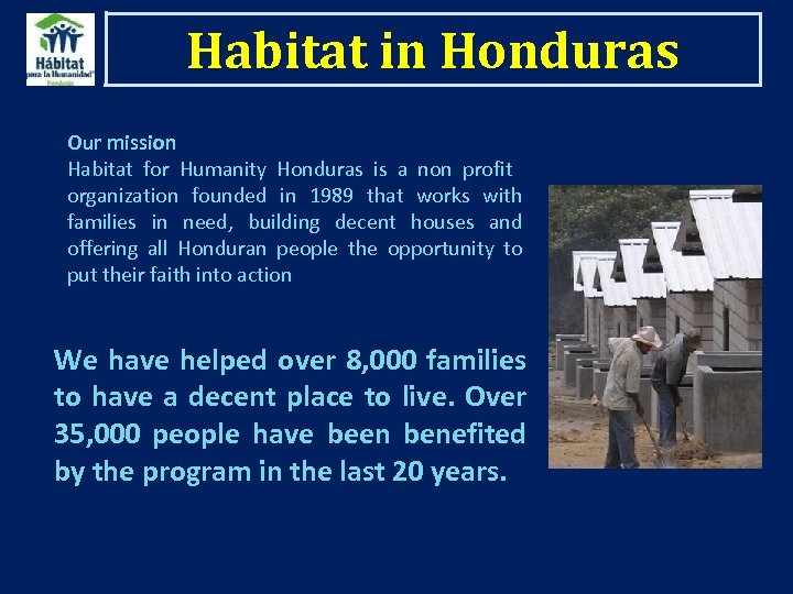 Habitat in Honduras Our mission Habitat for Humanity Honduras is a non profit organization