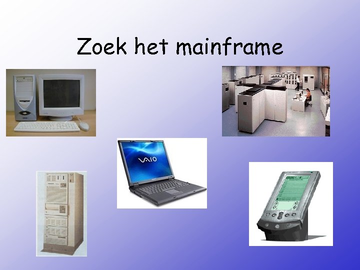 Zoek het mainframe 