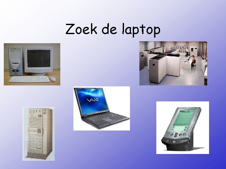 Zoek de laptop 