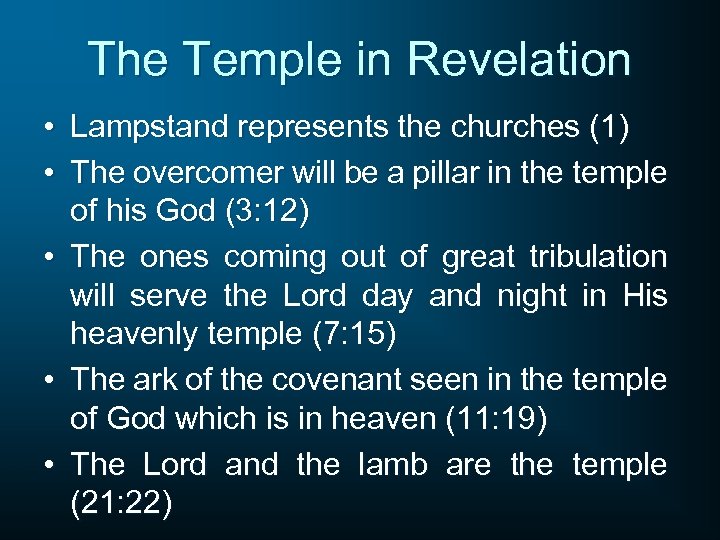The Temple in Revelation • Lampstand represents the churches (1) • The overcomer will
