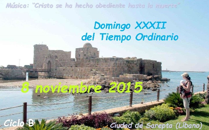 Música: “Cristo se ha hecho obediente hasta la muerte” Domingo XXXII del Tiempo Ordinario