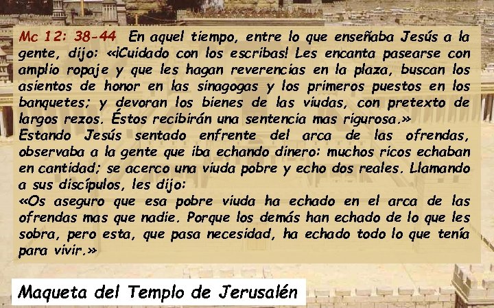 Mc 12: 38 -44 En aquel tiempo, entre lo que enseñaba Jesús a la