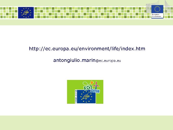 http: //ec. europa. eu/environment/life/index. htm antongiulio. marin@ec. europa. eu 