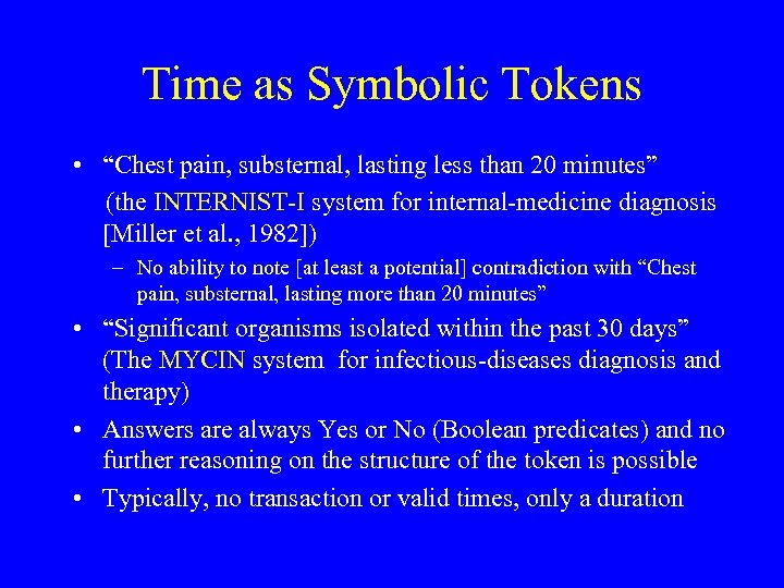 Time as Symbolic Tokens • “Chest pain, substernal, lasting less than 20 minutes” (the