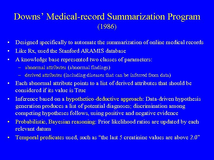 Downs’ Medical-record Summarization Program (1986) • Designed specifically to automate the summarization of online