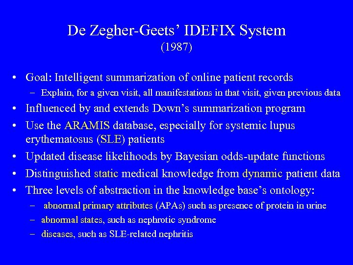 De Zegher-Geets’ IDEFIX System (1987) • Goal: Intelligent summarization of online patient records –