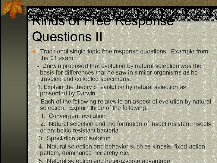 Kinds of Free Response Questions II n Traditional single topic free response questions. Example