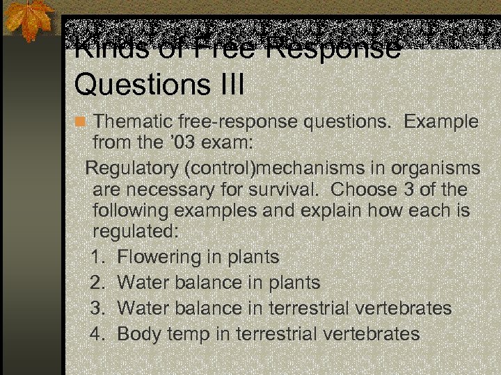 Kinds of Free Response Questions III n Thematic free-response questions. Example from the ’