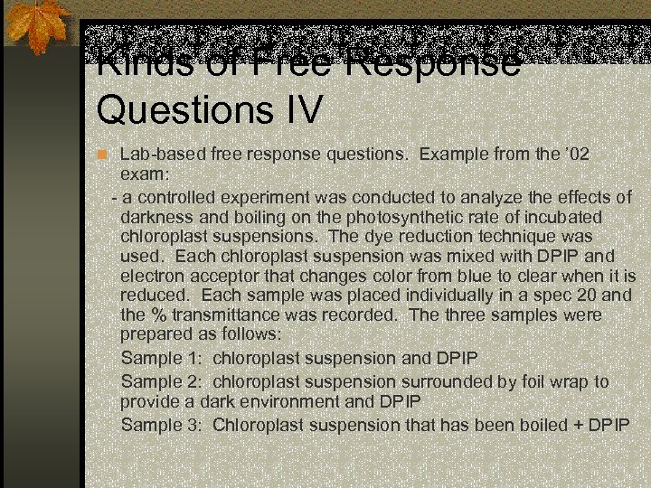 Kinds of Free Response Questions IV n Lab-based free response questions. Example from the