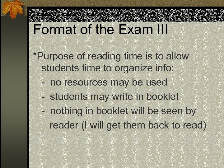 Format of the Exam III *Purpose of reading time is to allow students time