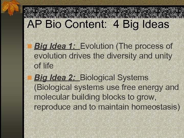 AP Bio Content: 4 Big Ideas n Big Idea 1: Evolution (The process of