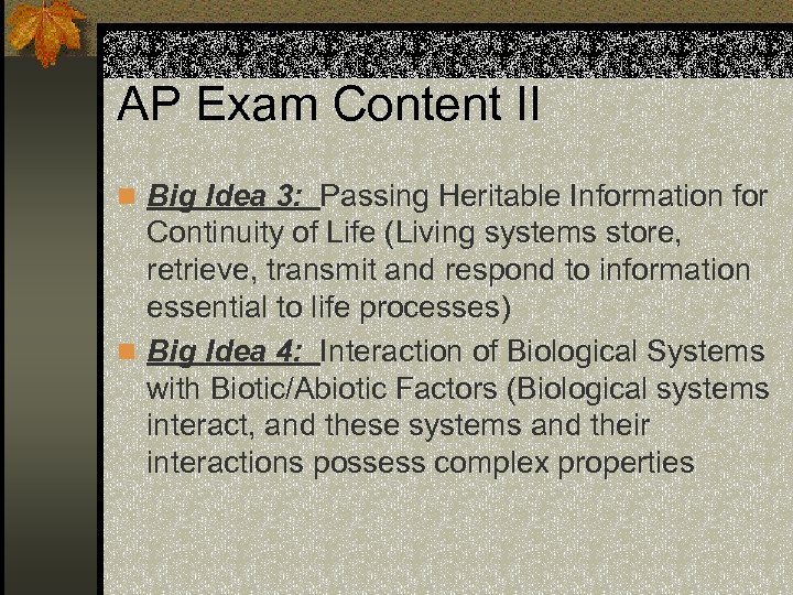 AP Exam Content II n Big Idea 3: Passing Heritable Information for Continuity of