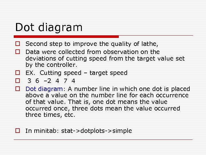 Dot diagram o Second step to improve the quality of lathe, o Data were