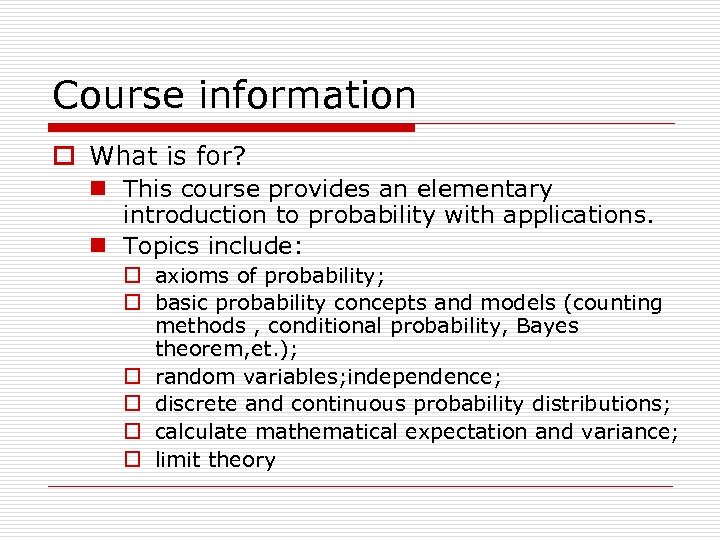 Course information o What is for? n This course provides an elementary introduction to