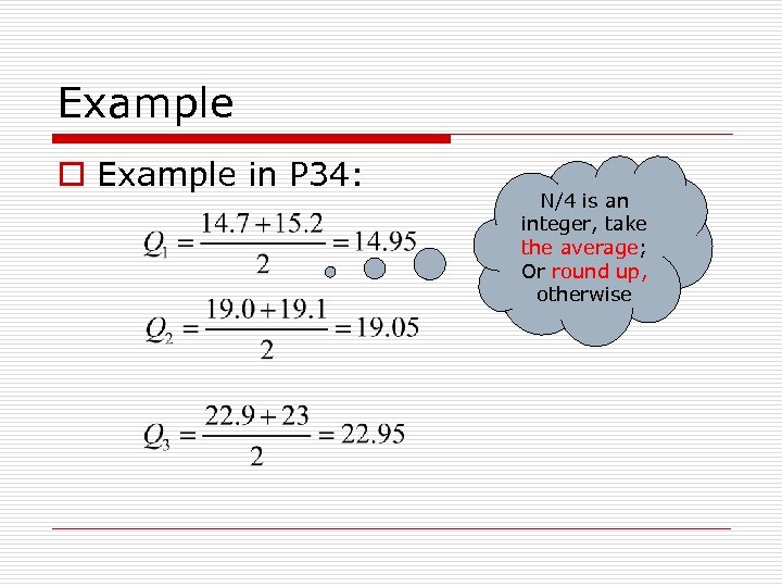 Example o Example in P 34: N/4 is an integer, take the average; Or