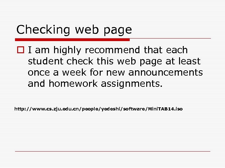 Checking web page o I am highly recommend that each student check this web