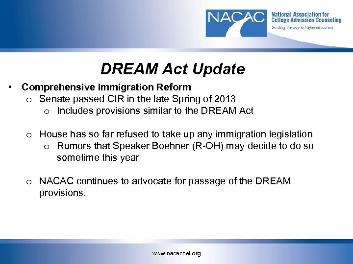DREAM Act Update • Comprehensive Immigration Reform o Senate passed CIR in the late