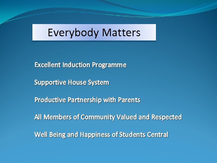 Everybody Matters Excellent Induction Programme Supportive House System Productive Partnership with Parents All Members