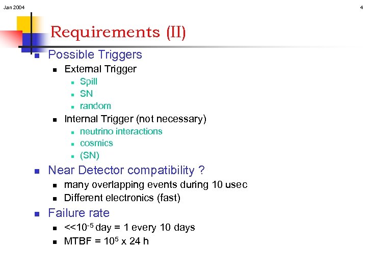 Jan 2004 4 Requirements (II) n Possible Triggers n External Trigger n n Internal