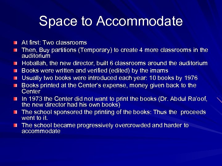 Space to Accommodate At first: Two classrooms Then, Buy partitions (Temporary) to create 4