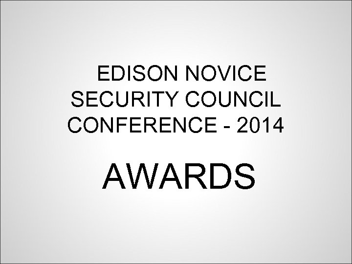 EDISON NOVICE SECURITY COUNCIL CONFERENCE - 2014 AWARDS 