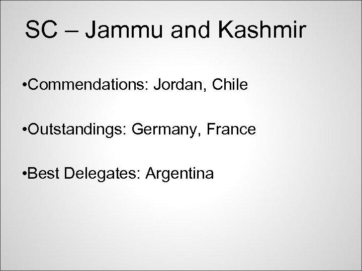 SC – Jammu and Kashmir • Commendations: Jordan, Chile • Outstandings: Germany, France •