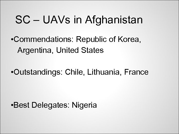 SC – UAVs in Afghanistan • Commendations: Republic of Korea, Argentina, United States •