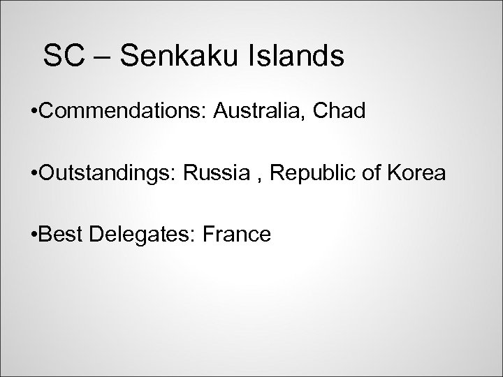 SC – Senkaku Islands • Commendations: Australia, Chad • Outstandings: Russia , Republic of