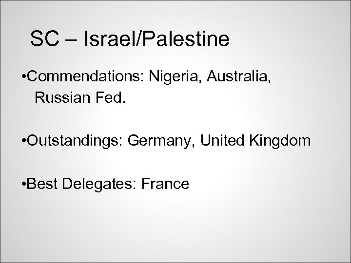 SC – Israel/Palestine • Commendations: Nigeria, Australia, Russian Fed. • Outstandings: Germany, United Kingdom