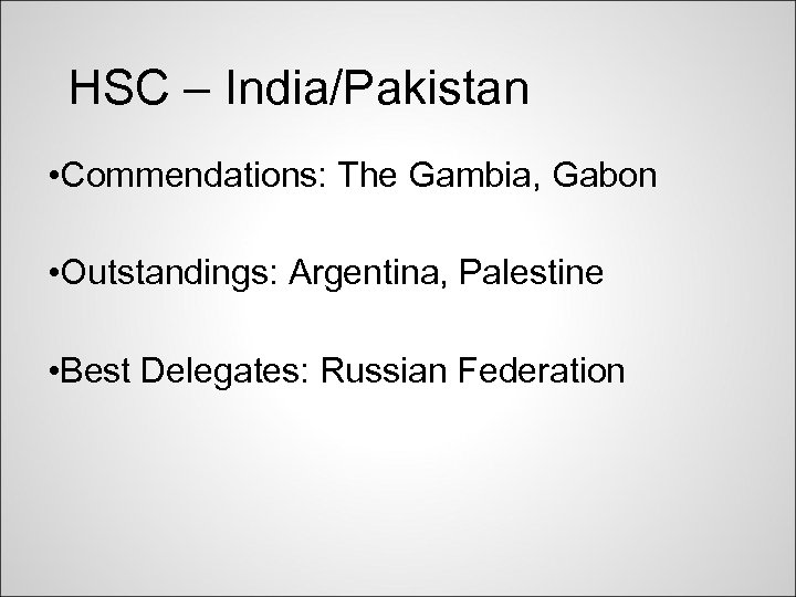 HSC – India/Pakistan • Commendations: The Gambia, Gabon • Outstandings: Argentina, Palestine • Best