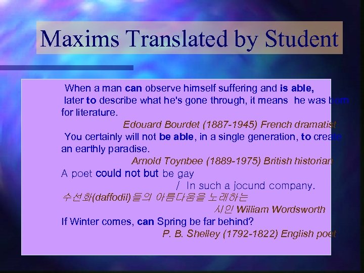 Maxims Translated by Student When a man can observe himself suffering and is able,