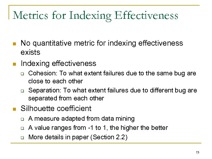 Metrics for Indexing Effectiveness n n No quantitative metric for indexing effectiveness exists Indexing