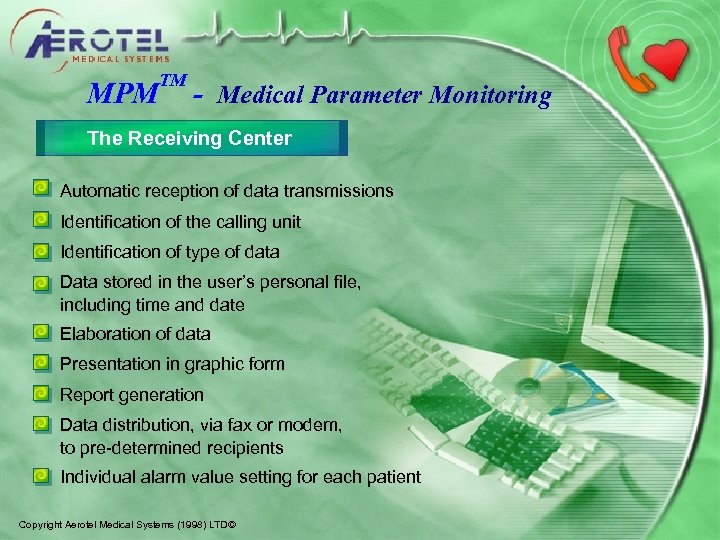 MPM TM - Medical Parameter Monitoring The Receiving Center Automatic reception of data transmissions