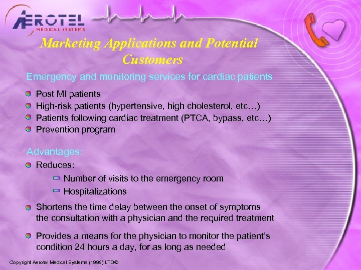 Marketing Applications and Potential Customers Emergency and monitoring services for cardiac patients Post MI